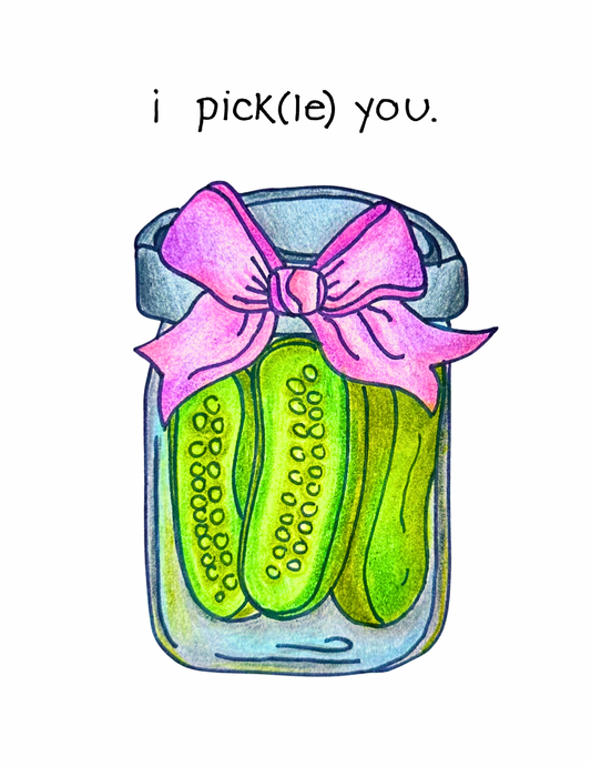 I Dill Pickle You Love & Friendship Card