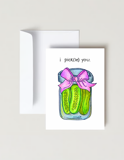 I Dill Pickle You Love & Friendship Card